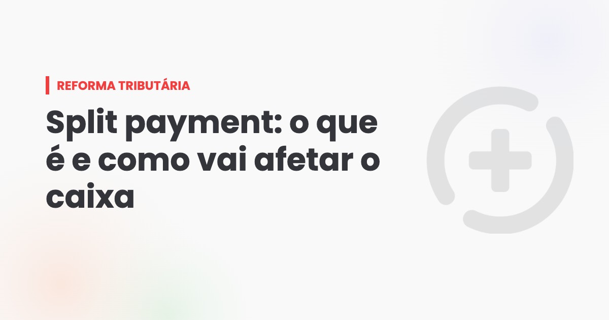 Split payment: o que é e como vai afetar o caixa